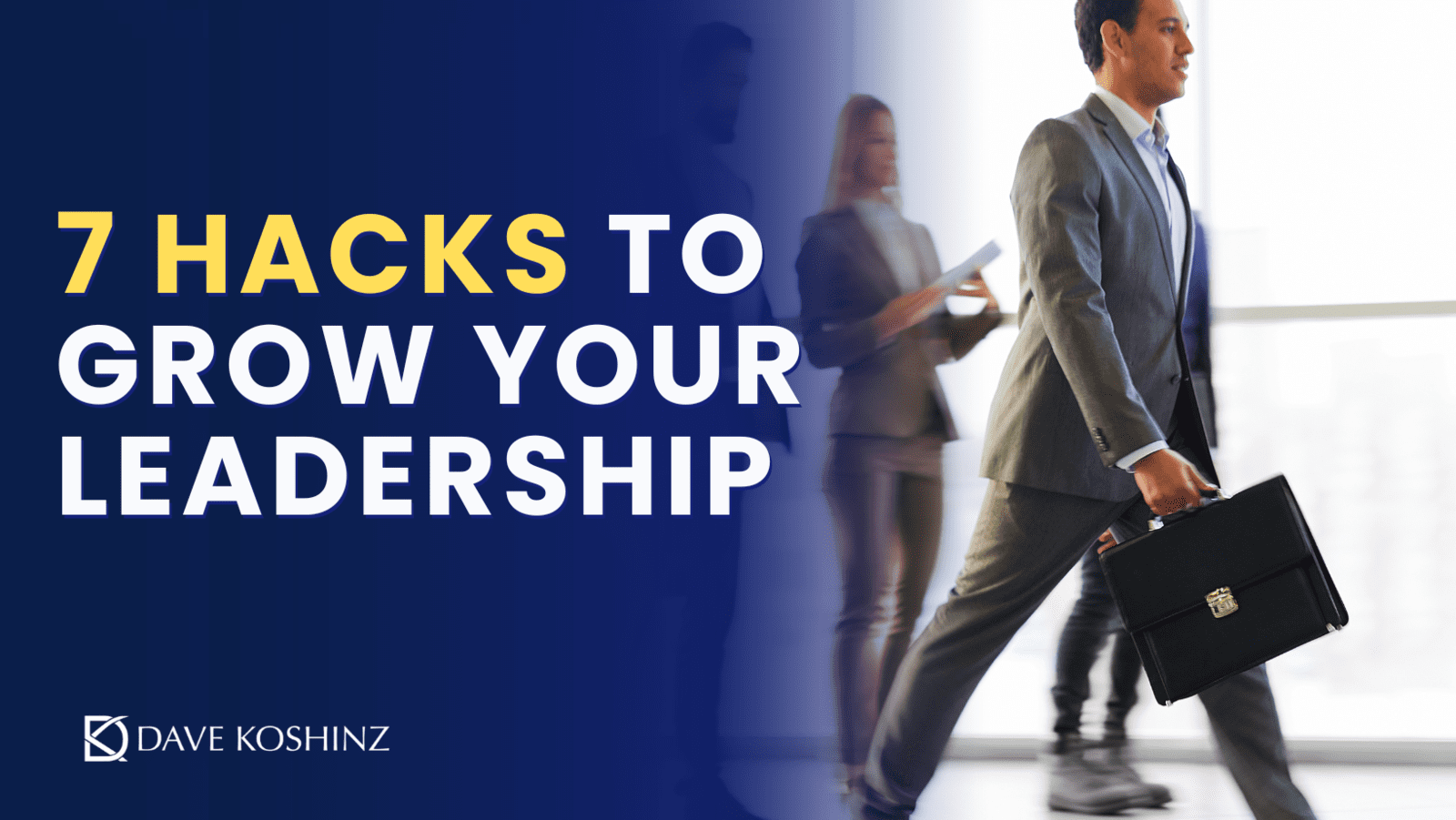 7 Hacks to Grow your Leadership